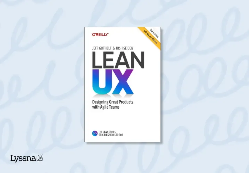 The front cover of the book Lean UX: Designing Great Products With Agile Teams by Josh Seiden and Jeff Gothelf
